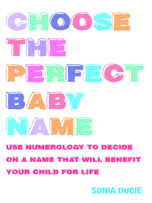 Title details for Choose the Perfect Baby Name by Sonia Ducie - Available